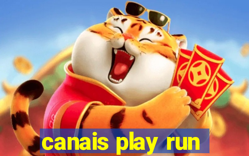 canais play run